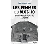 Les femmes du bloc 10: Expérimentations médicales à Auschwitz