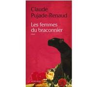 Les Femmes du braconnier Claude Pujade-Renaud (Auteur)