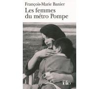 Les femmes du métro Pompe - François-Marie Banier - Gallimard - Poche - Roman