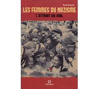 Les femmes du nazisme: L'attrait du mal