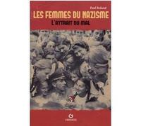 Les femmes du nazisme Paul Roland (Auteur)