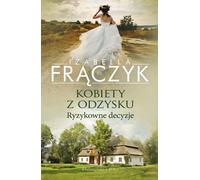 Les femmes du rétablissement. Ryzykowne decyzje - Izabella Frączyk (Buch auf Polnisch)
