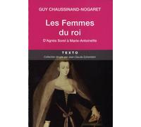 Les femmes du roi: d'Agnès Sorel à Marie-Antoinette