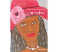 Les femmes écrivains gabonaises - Marina Ondo - Complicites Eds - broché - Essai