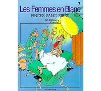 Les femmes en blanc - Pinces, sang, rires - Tome 7