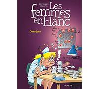 Dupuis les femmes en blanc tome 30 - overdose