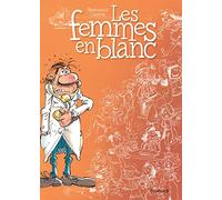 Les femmes en blanc - Tome 1 - Les Femmes en blanc (nouvelle maquette)