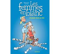 Les femmes en blanc - Tome 20 - Je panse donc je suis