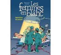 Les femmes en blanc - Tome 26 - Opération en bourse Raoul Cauvin (Auteur), Philippe Bercovici (Illustration)