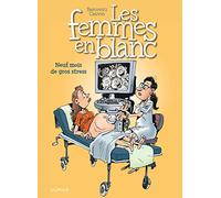 Dupuis Les femmes en blanc - tome 36 - Neuf mois de gros stress