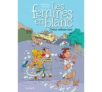 Dupuis les femmes en blanc tome 5 - j'étais infirme hier