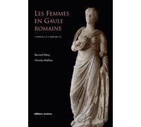 Les femmes en Gaule romaine 1er siecle av. j.-c. - ve siecle apr. j.-c. - Nicolas Mathieu - Errance - broché - Etude