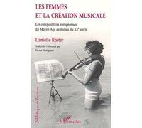 Danielle Roster – Les femmes et la création musicale – Compositrices européennes (Moyen-Âge–XXe s.)