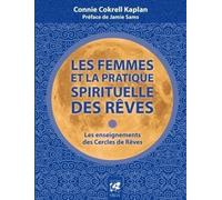 Les femmes et la pratique spirituelle des rêves - Les enseignements des Cercles de Rêves