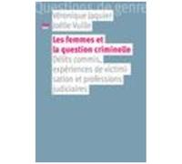 Les Femmes Et La Question Criminelle - Délits Commis, Expériences De Victimisation Et Professions Juridiques