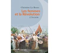Les Femmes et la Révolution: 1770-1830