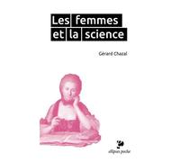 Les femmes et la science - Gérard Chazal - Ellipses - broché - Essai