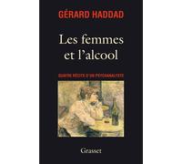 Les femmes et l'alcool - Gérard Haddad - Grasset - broché - Essai