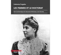 Les femmes et le doctorat: Suivi de Chroniques de doctorats d'hommes et de femmes