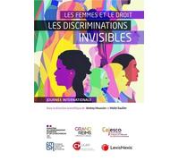 Les Femmes Et Le Droit : Les Discriminations Invisibles - Journée Internationale