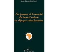 Les femmes et le marché du travail urbain en Afrique subsaharienne - - Jean-Pierre Lachaud - L'harmattan - Livre