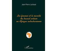 Les femmes et le marché du travail urbain en Afrique subsaharienne - - Jean-Pierre Lachaud - L'harmattan - Livre