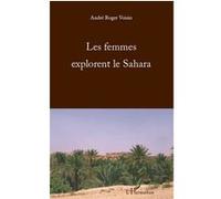 Les femmes explorent le Sahara - André Voisin - L'harmattan - broché - Essai