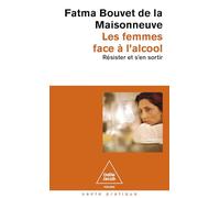 Les Femmes face à l'alcool: Résister et s'en sortir