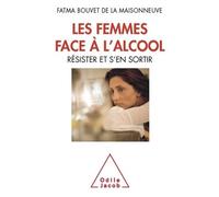 Les Femmes face à l'alcool: Résister et s'en sortir