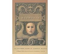 Les femmes folles : Les ""Locas Mujeres"" Poèmes de Gabriela Mistral
