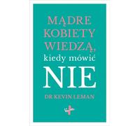 Les femmes intelligentes savent quand dire NON Kevin Leman (Buch auf Polnisch)