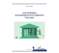 Les femmes, les banques et l’argent: (1960-2000)