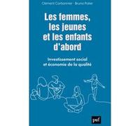 Les femmes, les jeunes et les enfants d'abord Clément Carbonnier (Auteur), Bruno Palier (Auteur)