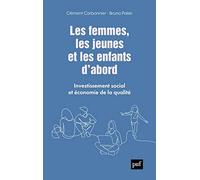Les femmes, les jeunes et les enfants d'abord Clément Carbonnier (Auteur), Bruno Palier (Auteur)
