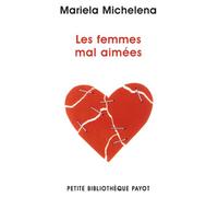 Les femmes mal aimées: Des femmees prisonières de relation destructrices et sans avenir