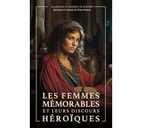 Les Femmes Mémorables et leurs Discours Héroïques: Adapté, Illustré et Annoté
