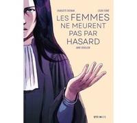 Les Femmes ne meurent pas par hasard Charlotte Rotmann (Auteur), Anne Bouillon (Auteur), Lison Ferné (Dessinateur), Juliette Vaast (Coloriste)