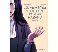 Les Femmes ne meurent pas par hasard - Charlotte Rotmann - Steinkis - broché - Bande dessinée