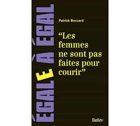 Les femmes ne sont pas faites pour courir: Sur les inégalités entre les hommes et les femmes dans le sport
