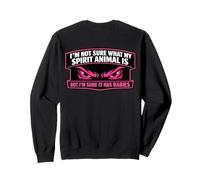Les Femmes ne sont Pas sûres de ce Que Mon Animal Spirituel est mais il a la Rage Sweatshirt