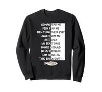 Les femmes ont peur de moi Les poissons ont peur de moi Les hommes me détournent les yeux Sweatshirt