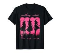 Les Femmes Ont Quelque Chose de méchant comme ça Arrive Halloween T-Shirt