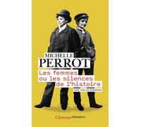 Michelle Perrot – Les femmes ou les silences de l'histoire – Poche – Flammarion
