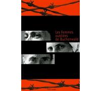 Les femmes oubliées de Buchenwald: 22 avril - 30 octobre 2005, Mémorial du Maréchal Leclerc de Hautecloque et de la Libération de Paris, Musée Jean Moulin (Ville de Paris)