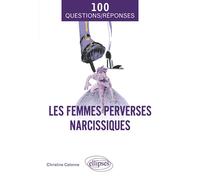 Les femmes perverses narcissiques - Christine Calonne - Ellipses - broché - Essai