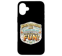 Les Femmes Quand Dieu m'a créée, il a souri et a Dit Que ce Serait Amusant Coque pour iPhone 16 Plus