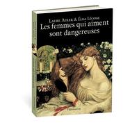 Les femmes qui aiment sont dangereuses