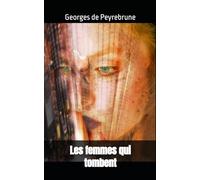 Les femmes qui tombent: Georges de Peyrebrune