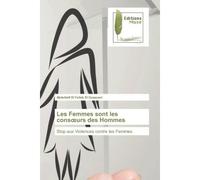 Les Femmes sont les consoeurs des Hommes Stop aux Violences contre les Femmes - Abdellatif El Fellah El Ouazzani - Muse Editions - Poche - Roman