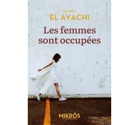 Les femmes sont occupées - Samira El Ayachi - L'aube Eds De - broché - Roman